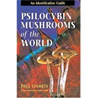 Psilocybin Mushrooms Of The World: An Identification Guide